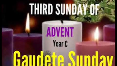THIRD SUNDAY OF ADVENT. Year C (GAUDETE SUNDAY)