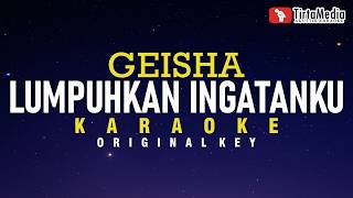 Lumpuhkan Ingatanku - Geisha (Karaoke)