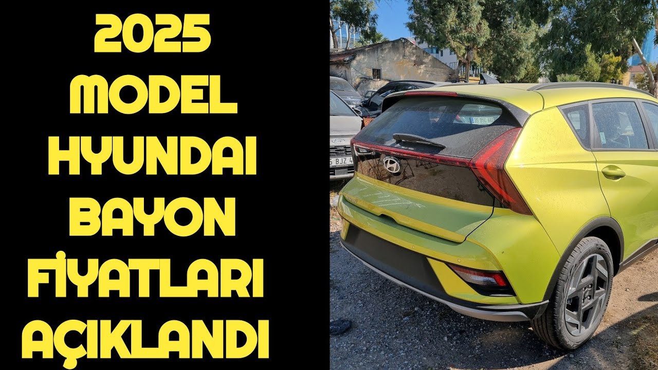 2025 MODEL HYUNDAI BAYON FİYAT LİSTESİ AÇIKLANDI | ENGELLİ MUAFİYETİ ...