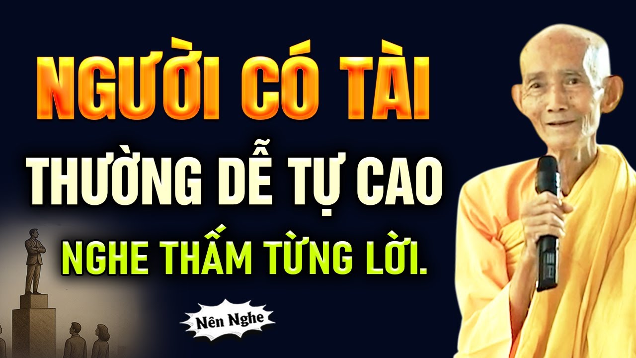 Người Có Tài, Thường Dễ Tự Cao - Nghe thấm từng lời | HT. Thích Giác Khang