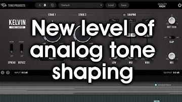 Kelvin new gen analog tone shaping!