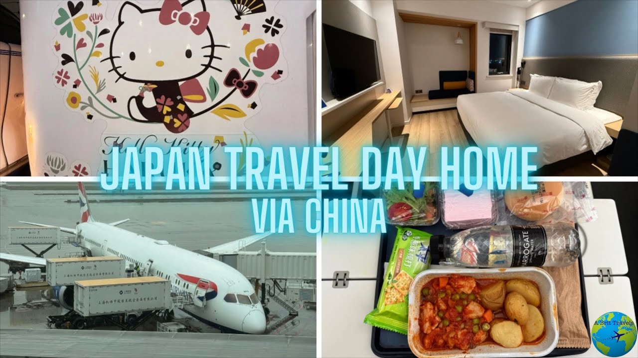 Japan Travel Day Home to London - British Airways - Stop in Shanghai