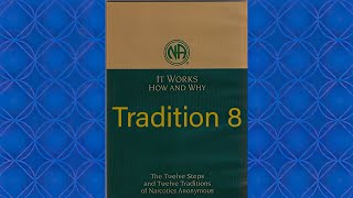 It Works: How and why (Tradition 8)