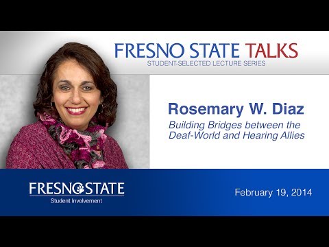 Fresno State Talks - Rosemary Diaz: Building Bridges Between the Deaf-World and Hearing Allies