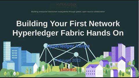 Building Your First Network Hyperledger Fabric Hands On