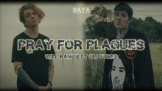 pray for plagues (Will Ramos ft Oli Sykes) ♡ edit.daya