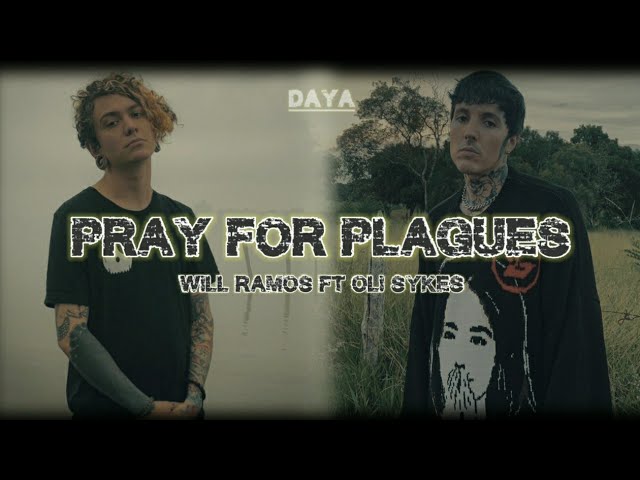 pray for plagues (Will Ramos ft Oli Sykes) ♡ edit.daya
