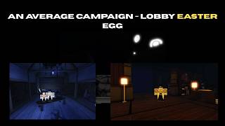An Average Campaign - Lobby Easter Egg