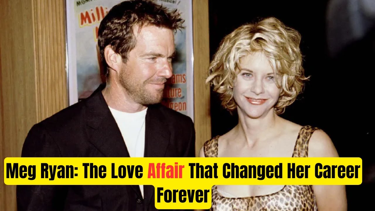 Meg Ryan: The Love Affair That Changed Her Career Forever