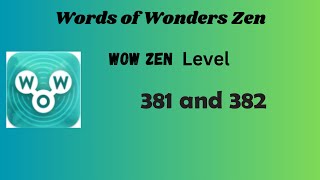 Wow Zen Level 381 Answers | Wow Zen Level 382 Answers | Words of Wonders Zen Answers