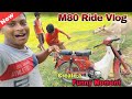 M80 ride vlog  create a funny moments  road masti  masti all in one