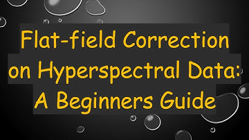 Flat-field Correction on Hyperspectral Data: A Beginners Guide