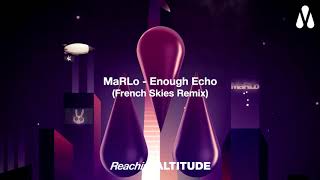 Marlo - Enough Echo (French Skies Remix)
