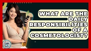 What Are The Daily Responsibilities Of A Cosmetologist? - Learn As An Adult