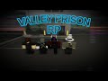 Valley Prison RP Is The Funniest &amp; Funnest Game I've Played..