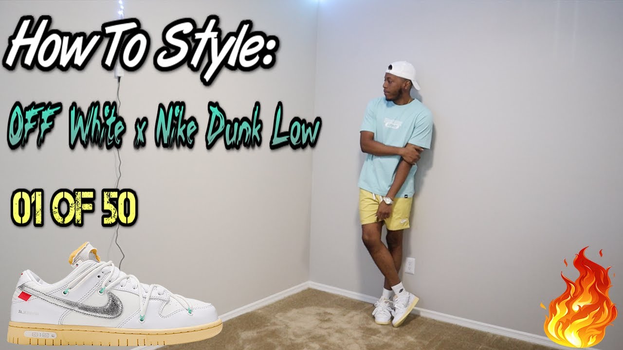 How To Style: Off White x Nike Dunk Low 