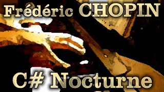 Video thumbnail of "Frédéric CHOPIN: Nocturne in C-sharp Minor (Op. Posth.)"