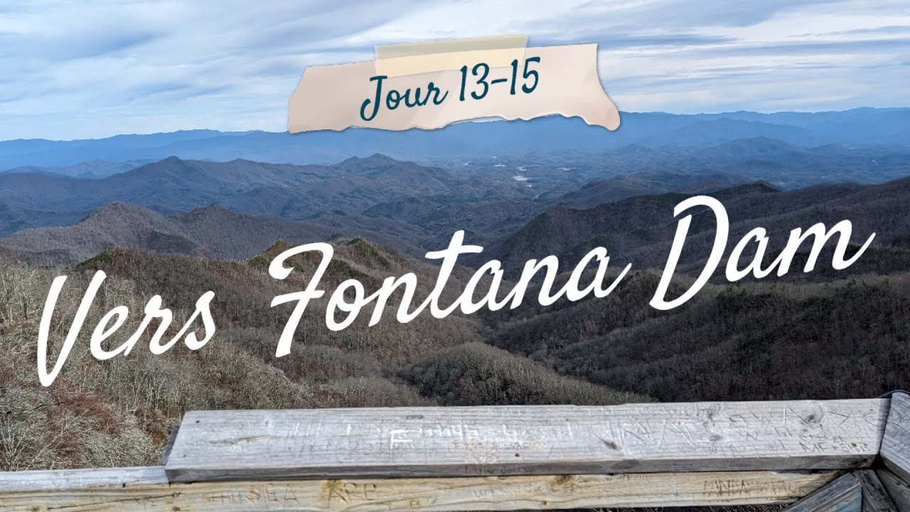 Jour 13-15 👣🌳⛺️ Blitz Fontana Dam - Appalachian Trail 2024