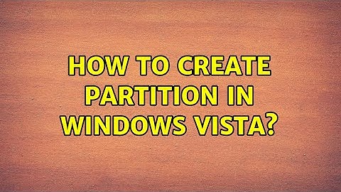 How to create partition in Windows Vista? (2 Solutions!!)