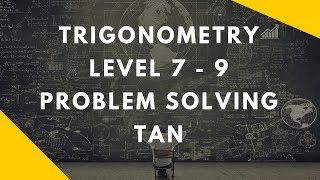 Trigonometry Level 7 - 9 Problem Solving