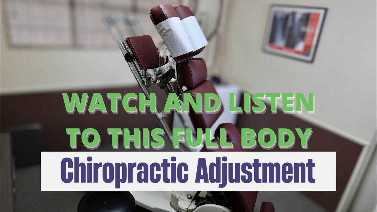 Full Body Chiropractic Adjustment: Watch and Listen
