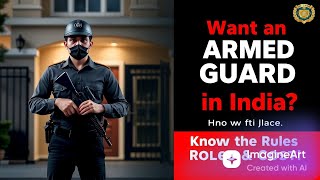 Need an Armed Guard in India? Here's Everything You Must Know