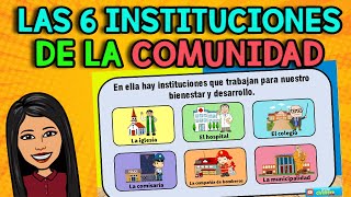 Las 6 Instituciones de la COMUNIDAD