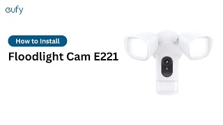Install eufy Security Floodlight Camera 