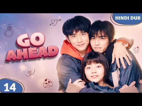 Go Ahead | Secret Love Exposed 🤫 | Full Episode 14 | Chinese Drama In Hindi Dubbed #EP14