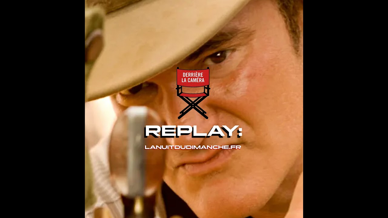 Derrière la caméra de Quentin Tarentino