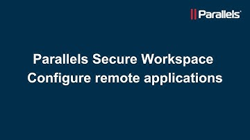 Parallels Secure Workspace: Configure remote applications