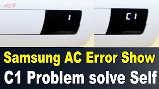 samsung split ac error C1 Show how to fix ac C1 Error learn self problem solve what is means c1 code