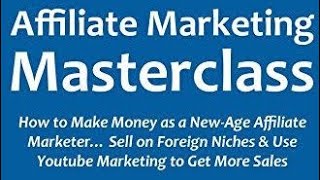 Affiliate marketing masterclass: how to ...