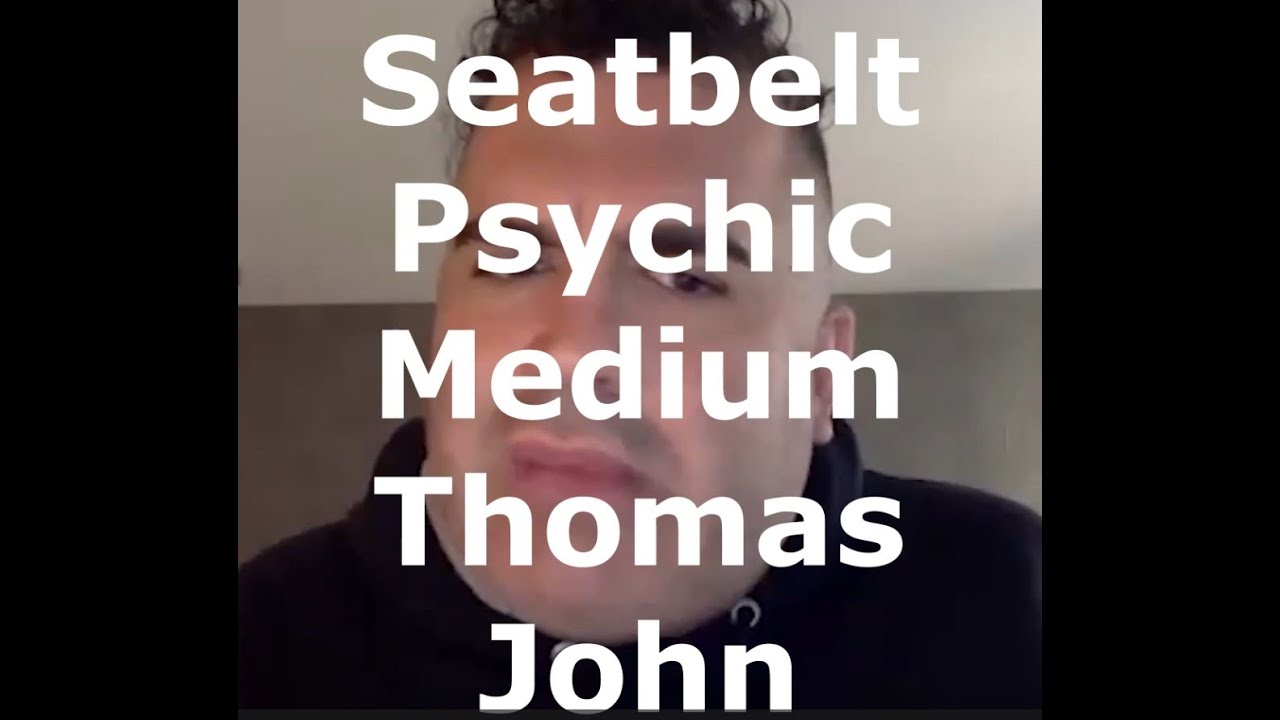 Thomas John Seatbelt Psychic You Helped me find him YouTube