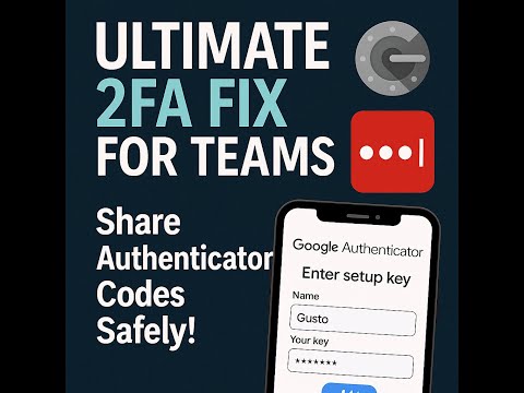 Ultimate 2FA Fix for Teams: Share Authenticator Codes Safely! 🔐👥