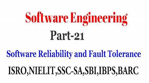 Software Engineering -Software Reliability and Fault Tolerance,part 21