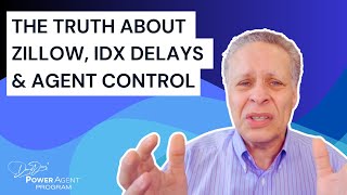 The Truth About Zillow, IDX Delays & Agent Control