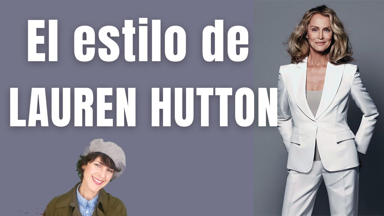 El estilo de Lauren Hutton /Estilo con Beatriz
