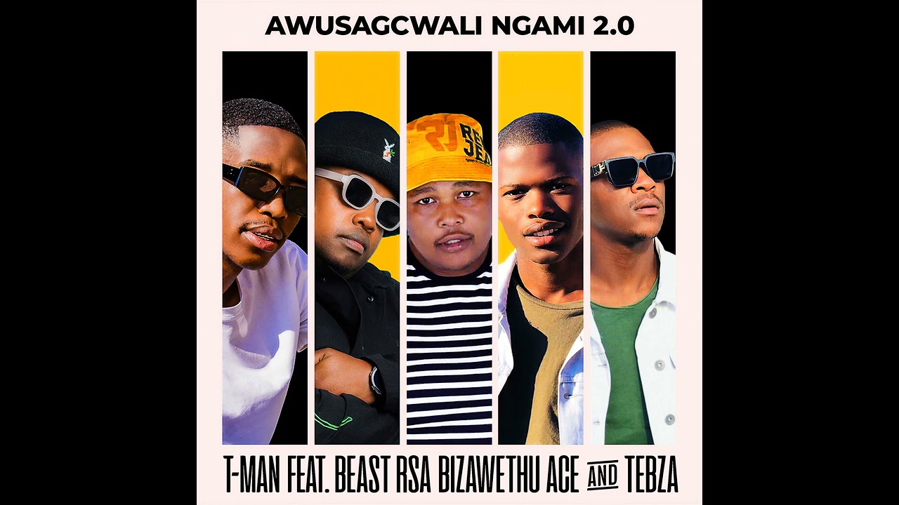 T-Man ft. Beast RSA, uBiza Wethu x Ace no Tebza - Awusagcwali Ngami 2.0