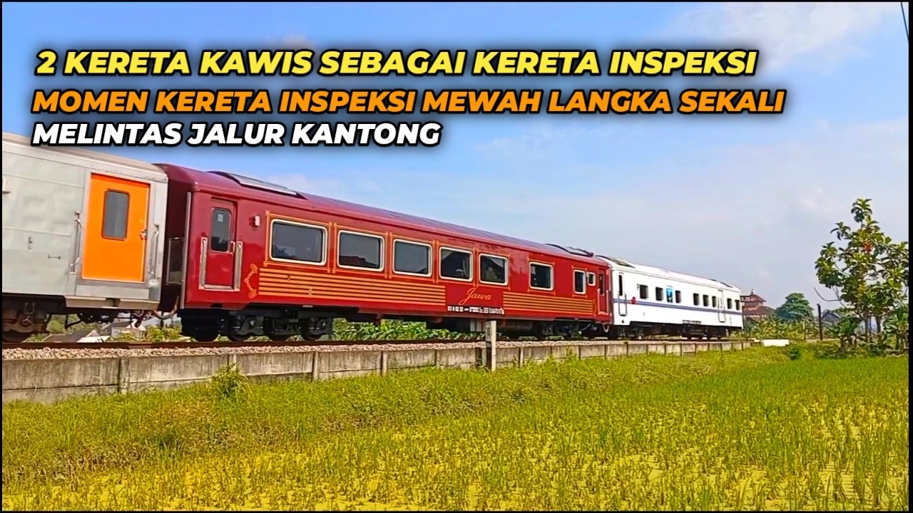 Unik Sekali l Jarang Sekali Kereta Inspeksi Memakai Sarana Kereta Wisata Jawa Dan Nusantara