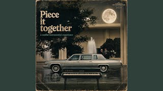 Piece it together
