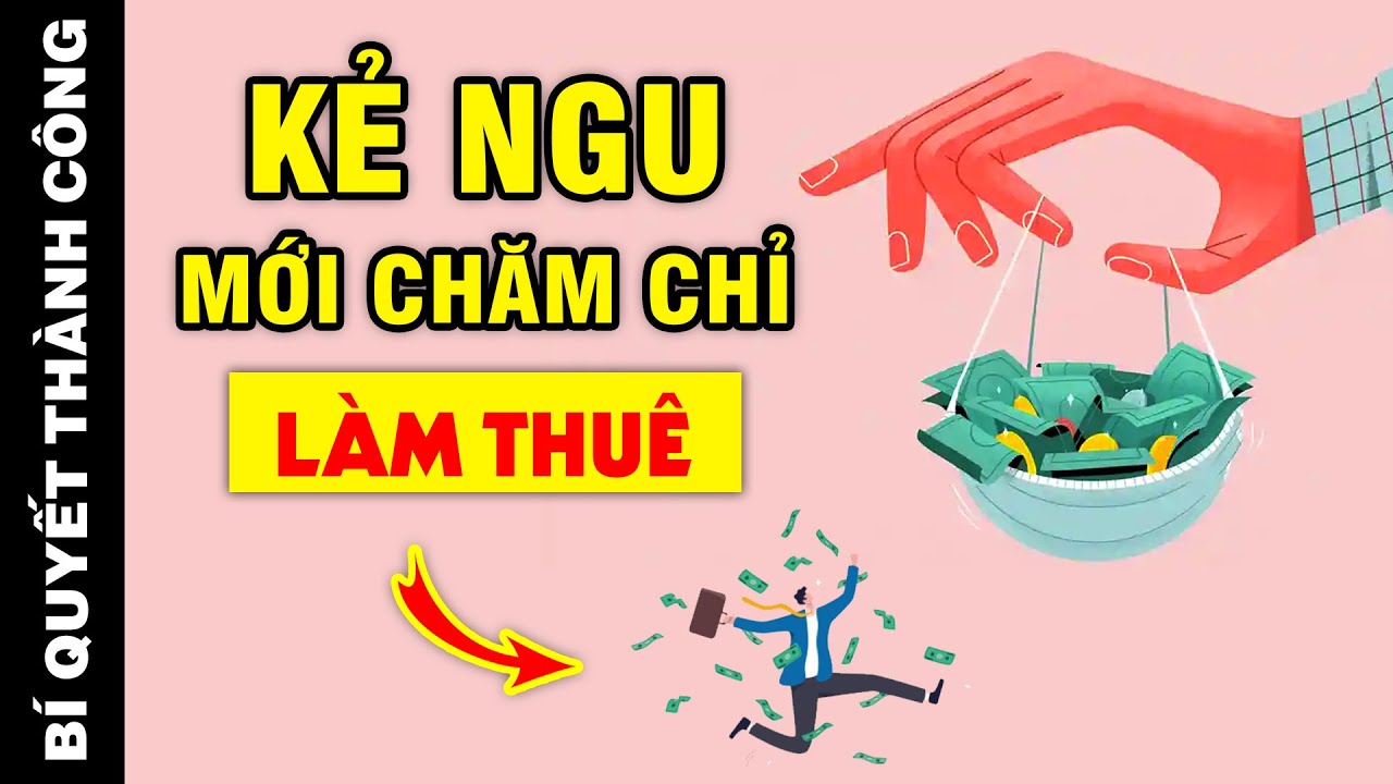 Đừng tưởng cứ CHĂM CHỈ là sẽ GIÀU, muốn có NHIỀU TIỀN... - youtube