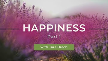 Finding True Happiness: Tara Brach on Lasting Joy and Liberation (Part 1)