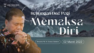 MEMAKSA DIRI | RENUNGAN DOA PAGI | Pdt. Dr. Erastus Sabdono | 02 Maret 2022