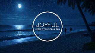 Joyful - Chess Type Beat (Albelu Remix) Nightly