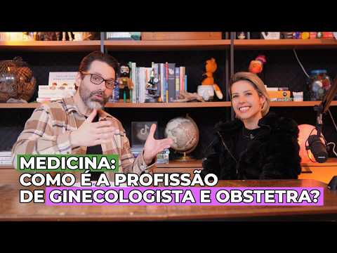 Medicina - Como é a profissão de ginecologista e obstetra | Dra. Fernanda Laranjeira