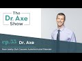 How Leaky Gut Causes Autoimmune Disease | The Dr. Axe Show Podcast Episode 55