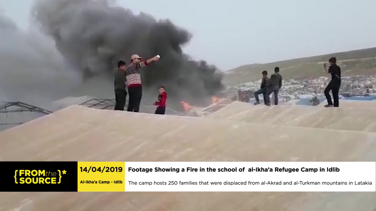 From The Source: A Fire in Al-Ikha’a Refugee Camp in Idlib , Idlib - 14 April 2019