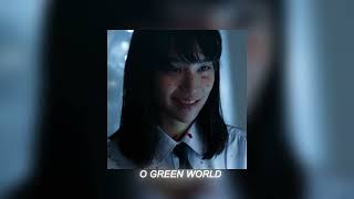 o green world (sped up)