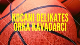 KOCANI DELIKATES  - ORKA SPORT